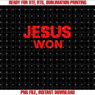 Jesus Won T-shirt, Sublimation Design, Digital Download