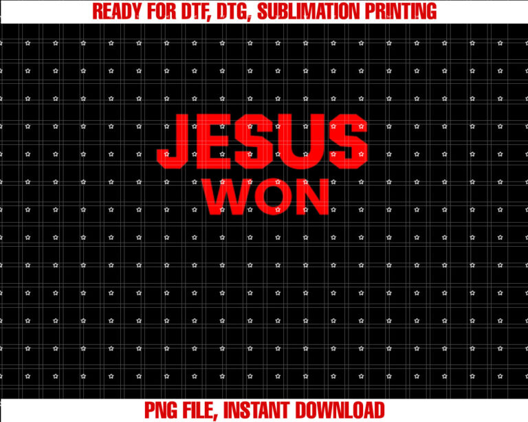 Jesus Won T-shirt, Sublimation Design, Digital Download