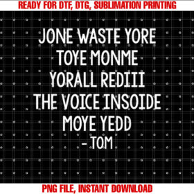 Jone Waste Yore Toye Monme Funny Pop Miss You Punk Lyrics T-shirt, Sublimation Design, Digital Download