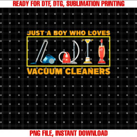 Just A Boy Who Loves Vacuum Cleaners Shirt design, Digital Download