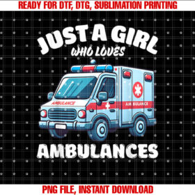 Just A Girl Who Loves Ambulances Ambulance Lover Shirt design, Digital Download