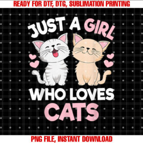 Just a Girl Who Loves Cats Cute Cat T-shirt, Sublimation Design, Digital Download