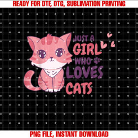 Just A Girl Who Loves Cats Cute Cat Gifts Kids Girls Shirt design, Digital Download