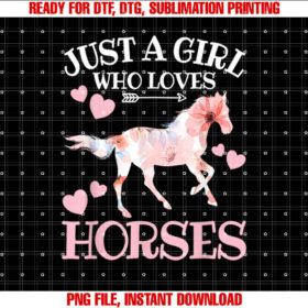 Just a Girl Who Loves Horses Teen Girls Horse Lover T-shirt, Sublimation Design, Digital Download
