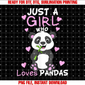 Just a Girl Who Loves Pandas Fun Cute Baby Panda Lover Gift T-shirt, Sublimation Design, Digital Download