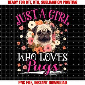 Just A Girl Who Loves Pug For Women Girls Shirt design, Digital Download