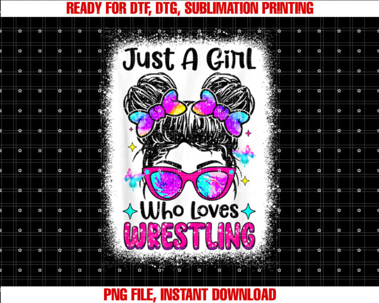 Just a Girl Who Loves Wrestling Wrestler Girl Women T-shirt, Sublimation Design, Digital Download