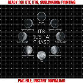 Just a Phase Moon Lunar Space Gift T-shirt, Sublimation Design, Digital Download