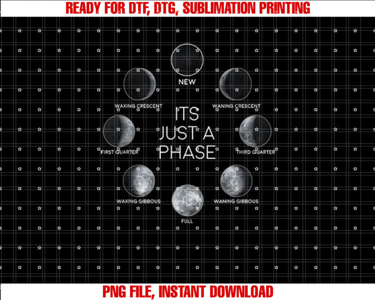 Just a Phase Moon Lunar Space Gift T-shirt, Sublimation Design, Digital Download