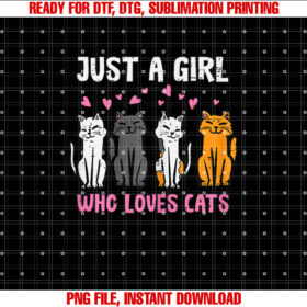 Just Girl Who Loves Cats Funny Women Girls Kids Teens Youth T-shirt, Sublimation Design, Digital Download