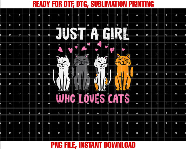 Just Girl Who Loves Cats Funny Women Girls Kids Teens Youth T-shirt, Sublimation Design, Digital Download