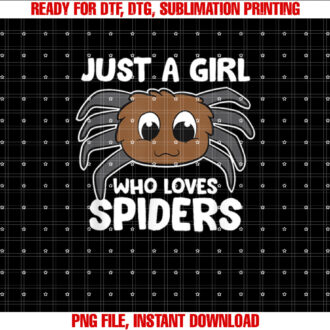 Just a Girl Who Loves Spiders Funny Spiders Shirt design, Digital Download