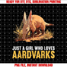 Just a Girl Who Loves Aardvarks Lovers Aardvark T-shirt, Sublimation Design, Digital Download