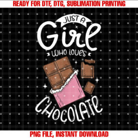 Just a girl who loves chocolate Funny Chocolate Shirt design, Digital Download