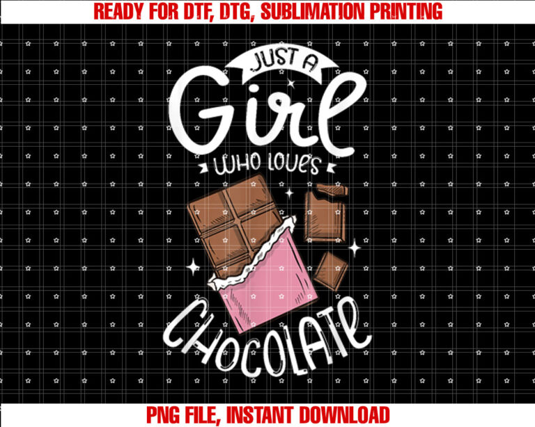 Just a girl who loves chocolate Funny Chocolate Shirt design, Digital Download