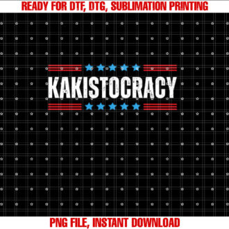 Kakistocracy T-shirt, Sublimation Design, Digital Download