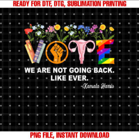 Kamalawe Are Not Going Back Like Ever Feminist Human Rights T-shirt, Sublimation Design, Digital Download