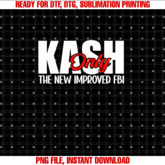 Kash Only the New Improved Fbi Director Humor T-shirt, Sublimation Design, Digital Download