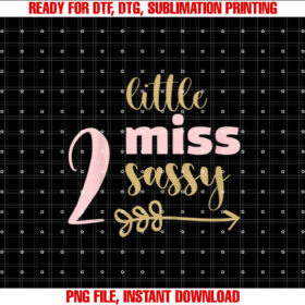 Kids Birthday Girl for Toddler N Kids Little Miss Sassy 2nd B T-shirt, Sublimation Design, Digital Download