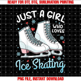 Kids Ice Skating Figure Skating Just a Girl Who Loves Ice Skating T-shirt, Sublimation Design, Digital Download