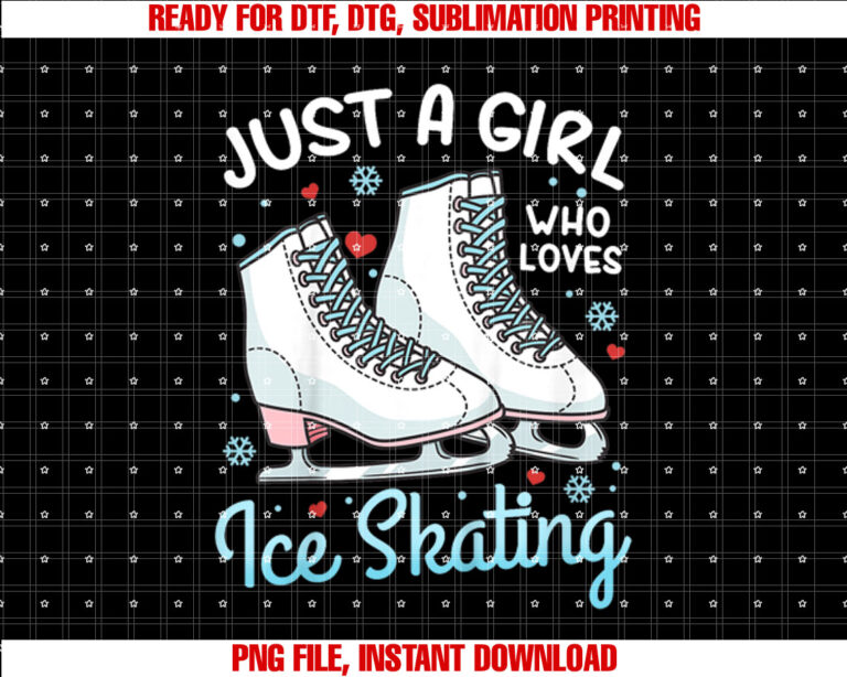 Kids Ice Skating Figure Skating Just a Girl Who Loves Ice Skating Shirt design, Digital Download