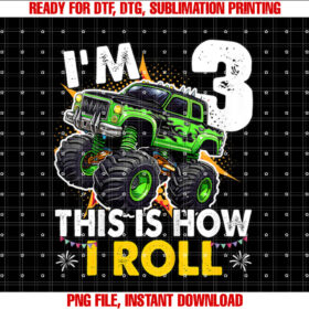 Kids Im 3 This is How I Roll Monster Truck 3rd Birthday Boys T-shirt, Sublimation Design, Digital Download