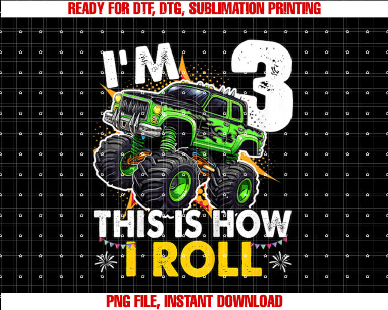 Kids Im 3 This is How I Roll Monster Truck 3rd Birthday Boys T-shirt, Sublimation Design, Digital Download