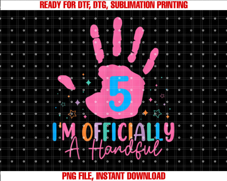 Kids Im Officially a Handful Five 5th Birthday Girls Boys T-shirt, Sublimation Design, Digital Download