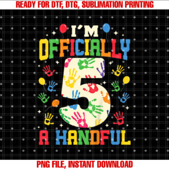 Kids Im Officially a Handful Five Funny 5th Birthday Turning 5 T-shirt, Sublimation Design, Digital Download