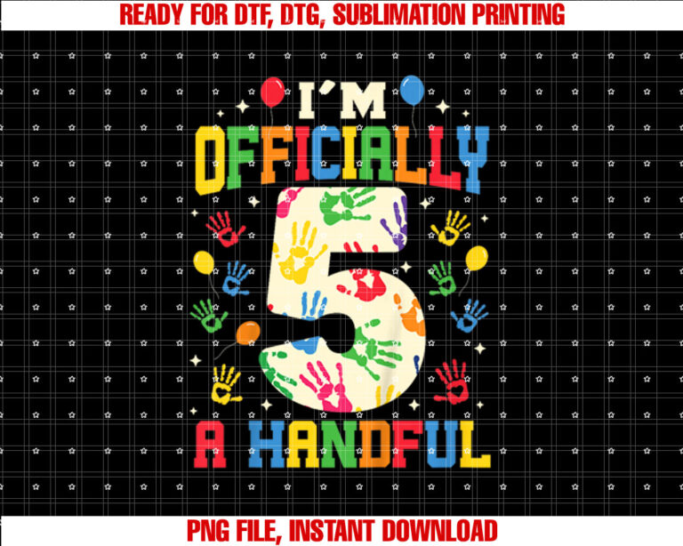 Kids Im Officially a Handful Five Funny 5th Birthday Turning 5 T-shirt, Sublimation Design, Digital Download