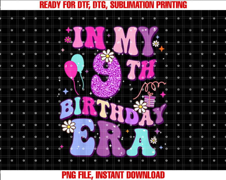 Kids in My 9th Birthday Era Nine Bday 9 Year Old Birthday Girl T-shirt, Sublimation Design, Digital Download
