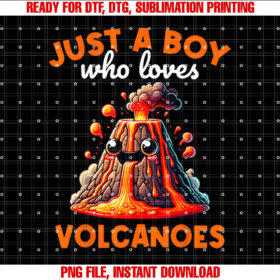 Kids Just a Boy Who Loves Volanoes Volcano Eruption T-shirt, Sublimation Design, Digital Download