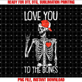 Kids Love You to the Bones Valentines Day Skeleton Rock Hand T-shirt, Sublimation Design, Digital Download