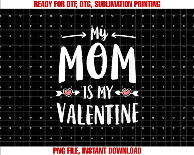 Kids My Mom Is My Valentine Girl Boy Kids Valentines Day Shirt design, Digital Download