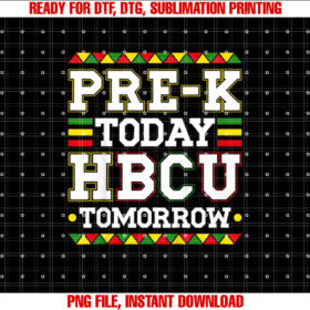 Kids Prek Today Hbcu Tomorrow Future Hbcu Grad T-shirt, Sublimation Design, Digital Download