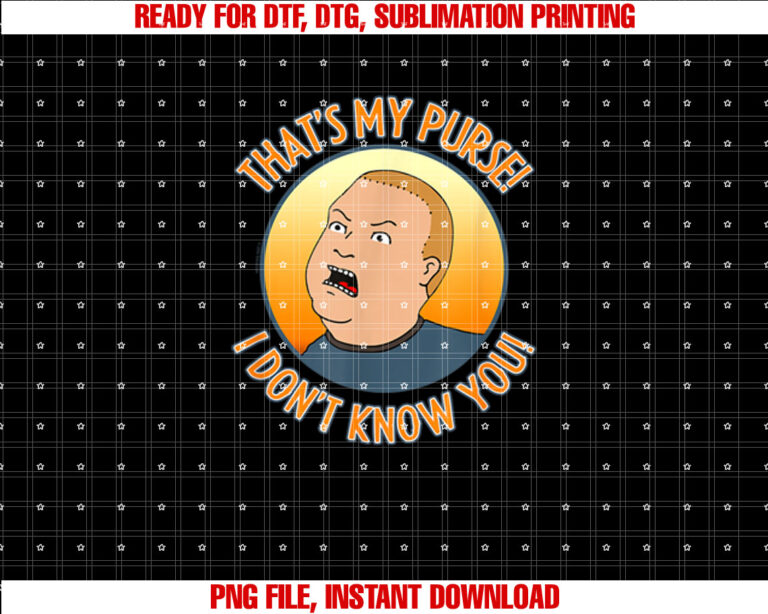 King of the Hill Bobby Thats My Purse T-shirt, Sublimation Design, Digital Download