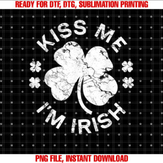 Kiss Me Im Irish Men Women Kids St Patricks Day T-shirt, Sublimation Design, Digital Download