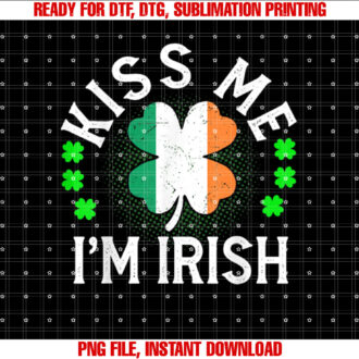 Kiss Me Im Irish Kids Women Men Funny St Patrick Day T-shirt, Sublimation Design, Digital Download