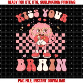 Kiss Your Brain Valentines Test Day Teacher Squad Kids T-shirt, Sublimation Design, Digital Download
