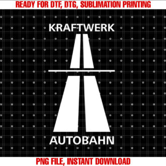 Kraftwerk Autobahn for Fun Fast Driving in Germany T-shirt, Sublimation Design, Digital Download