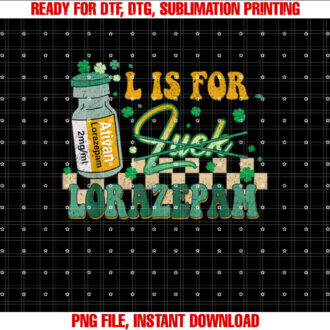 L is for Lorazepam St Patricks Day Nurse Pharmacist Crna T-shirt, Sublimation Design, Digital Download