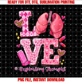 Love Respiratory Therapist Valentines Day Women Girl Gifts T-shirt, Sublimation Design, Digital Download