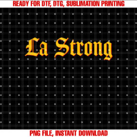 Los Angeles Strong Pray for La County Support California T-shirt, Sublimation Design, Digital Download