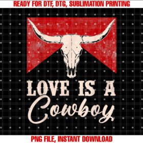 Love is a Cowboy Western Bullskull Retro T-shirt, Sublimation Design, Digital Download