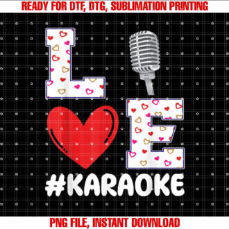 Love Karaoke Valentines Day Karaoke Singalong T-shirt, Sublimation Design, Digital Download