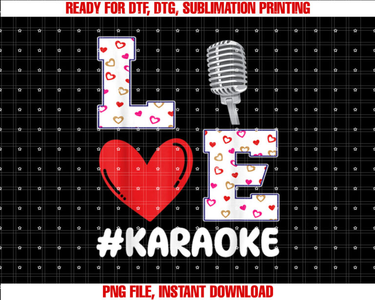 Love Karaoke Valentines Day Karaoke Singalong T-shirt, Sublimation Design, Digital Download