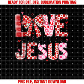Love Like Jesus Coquette Bow Valentine Day Girl Women T-shirt, Sublimation Design, Digital Download