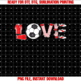 Love Soccer Valentines Day Sport Fan Lover Midfielder Goalie T-shirt, Sublimation Design, Digital Download