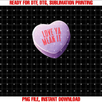 Love Ya Mean It Valentines Day 2025 Gift T-shirt, Sublimation Design, Digital Download