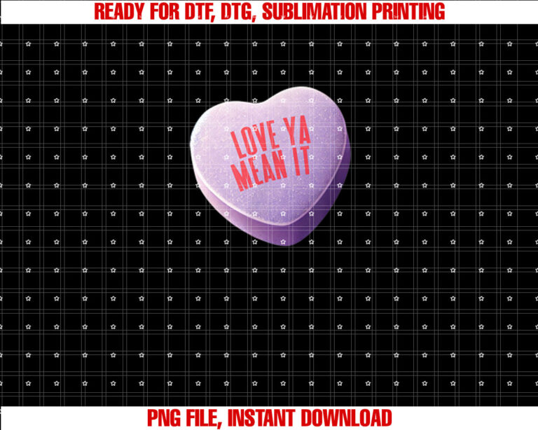 Love Ya Mean It Valentines Day 2025 Gift T-shirt, Sublimation Design, Digital Download